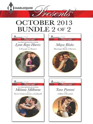 cover image of Harlequin Presents October 2013 - Bundle 2 of 2: A Facade to Shatter\Never Underestimate a Caffarelli\Marriage Made of Secrets\A Hint of Scandal